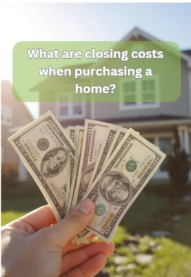 What are closing costs when purchasing a home.
