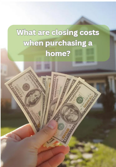 What are closing costs when purchasing a home.