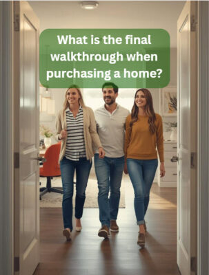 What is the final walkthrough when purchasing a home?